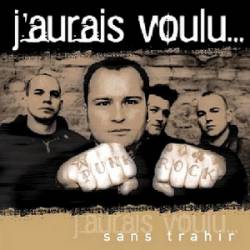 J'aurais Voulu : Sans Trahir